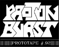 Proton Burst : Prototape Proton Burst : Prototape